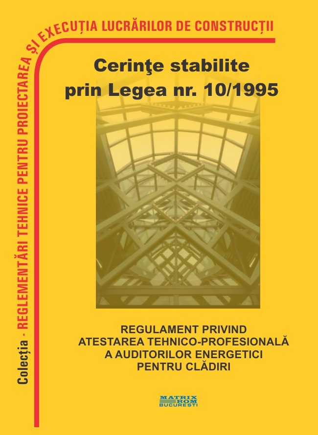 Regulament privind atestarea tehnico-profesională a auditorilor energetici pentru clădiri, editie 2026 | Editura Matrix Rom