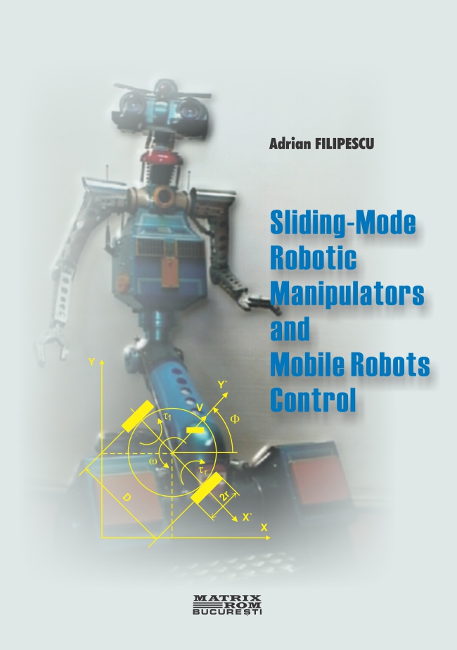 Sliding-mode robotic manipulators and mobile robots control | Editura Matrix Rom