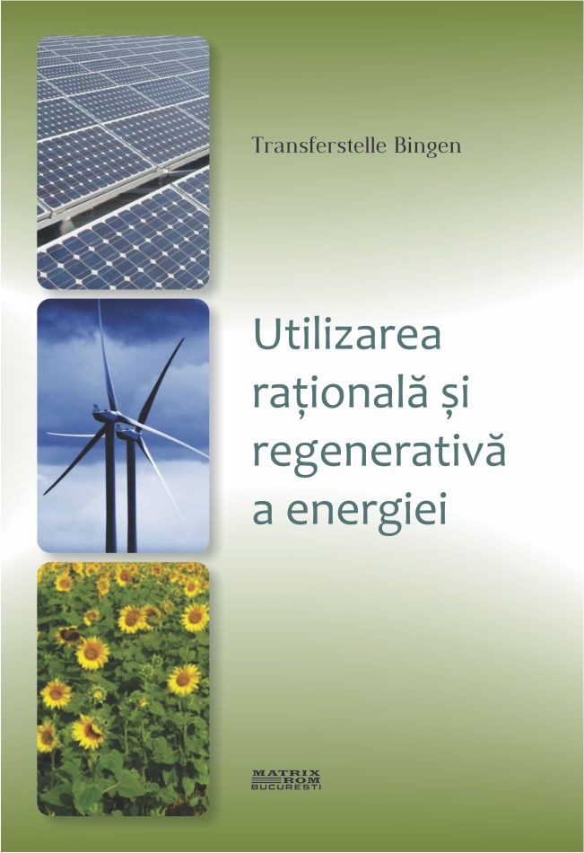 Utilizarea rationala si regenerativa a energiei (traducere din lb germana) | Editura Matrix Rom