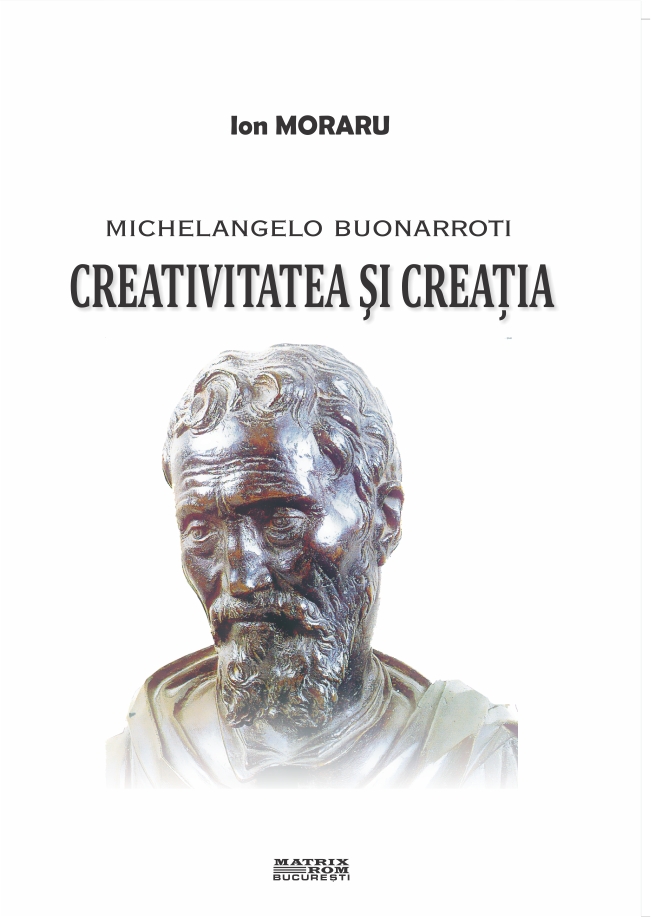 Michelangelo Buonarroti. Creativitatea si creatia | Editura Matrix Rom