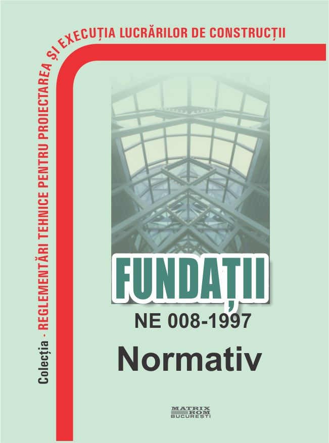 NE 008-1997: Normativ îmbunătățirea terenurilor de fundare slabe, prin procedee mecanice. Compactare cu maiul f.greu caiet VIII | Editura Matrix Rom
