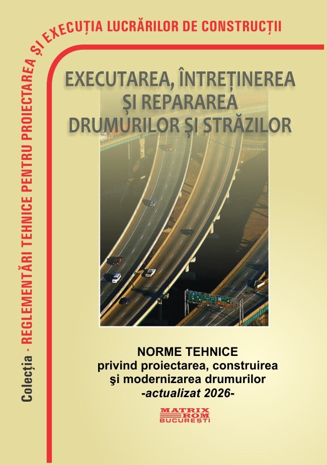 Technical rules on road design, construction and modernisation, 2026 update | Editura Matrix Rom