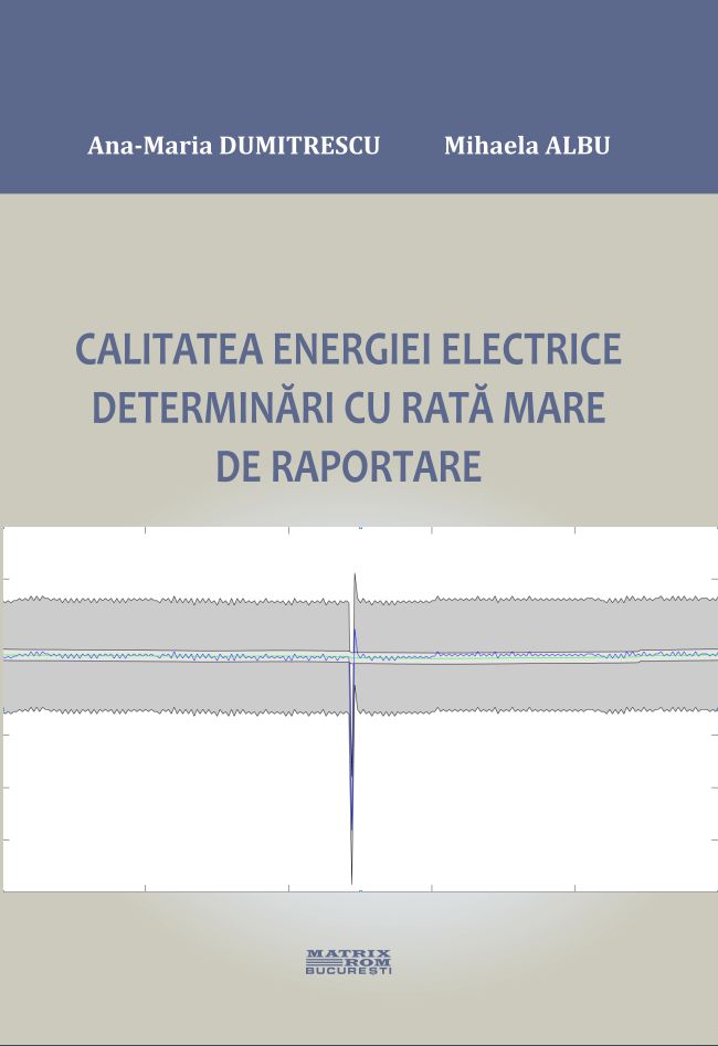 Calitatea energiei electrice. Determinări cu rată mare de raportare | Editura Matrix Rom