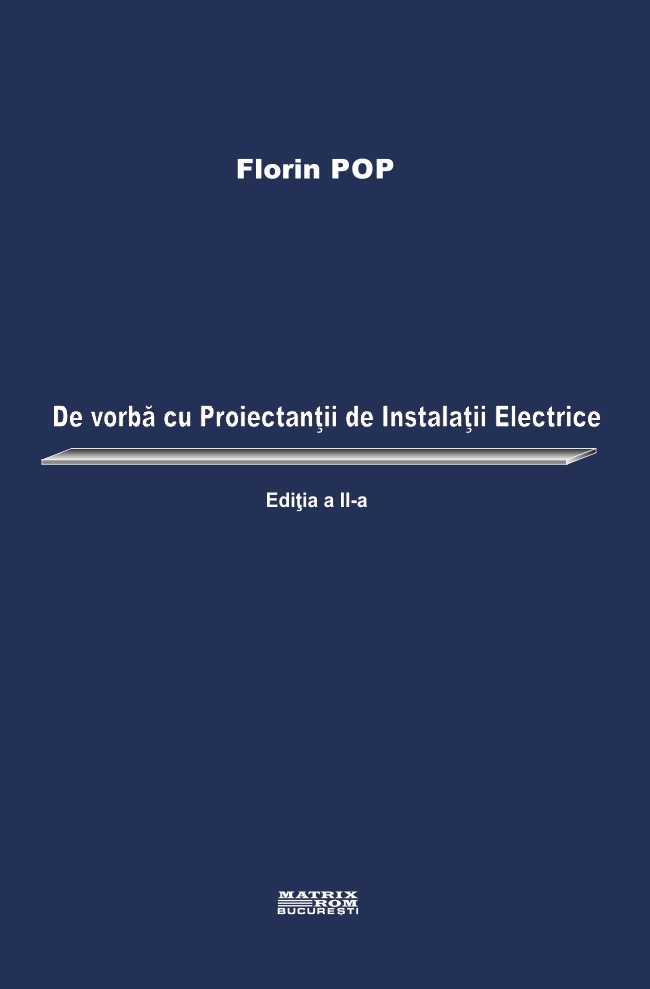 De vorbă cu proiectanții de instalații electrice – Editia a II-a | Editura Matrix Rom