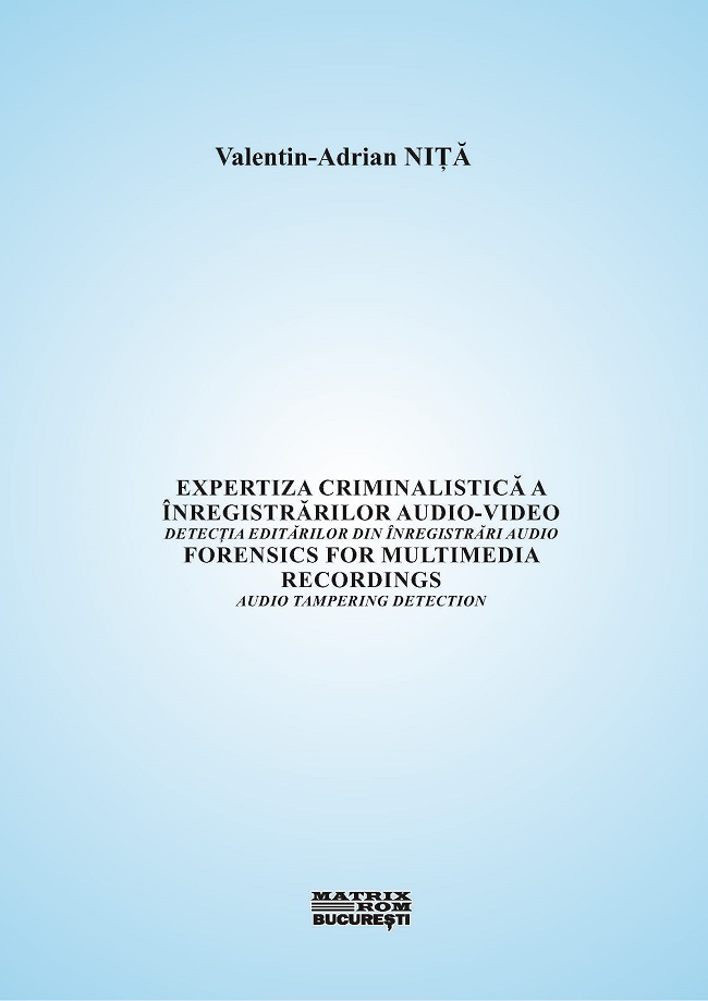Expertiza criminalistică a inregistrărilor audio-video. Detecția editărilor din inregistrări audio | Editura Matrix Rom