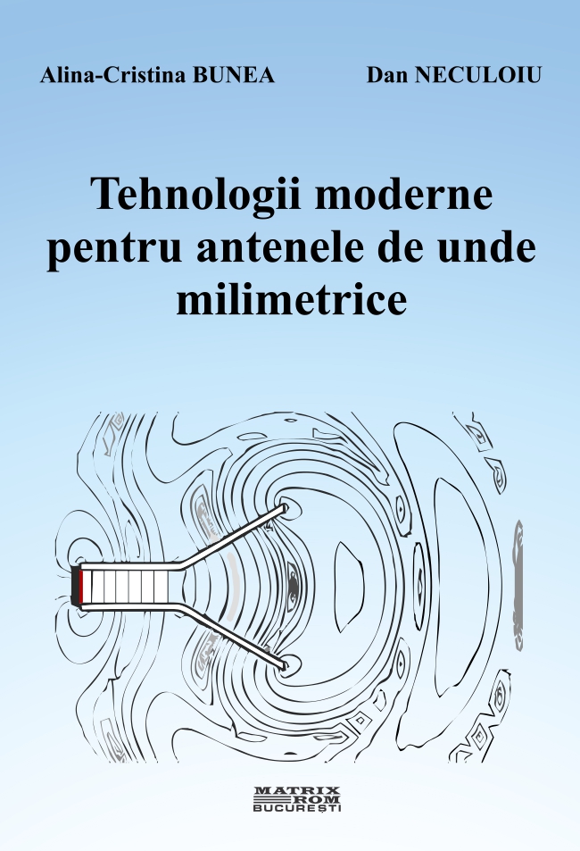 Tehnologii moderne pentru antenele de unde milimetrice | Editura Matrix Rom
