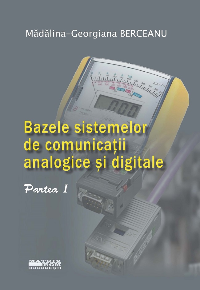 Bazele sistemelor de comunicații analogice și digitale. Partea I | Editura Matrix Rom