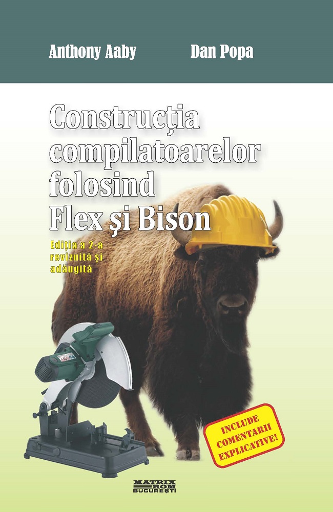 Construcția compilatoarelor folosind Flex și Bison. Ediția a II-a | Editura Matrix Rom