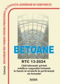 RTC 13-2024: Ghid informativ privind stabilirea compoziției betonului în funcție de nivelurile de performanță ale betonului | Editura Matrix Rom