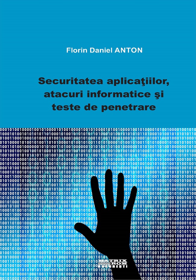 Application security, cyber attacks and penetration testing | Editura Matrix Rom