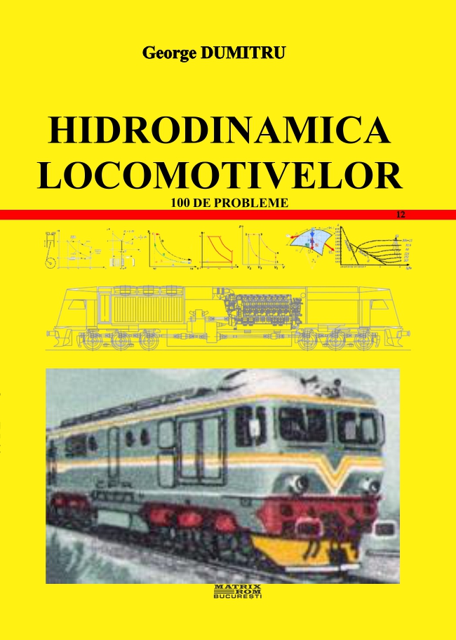 Hidrodinamica locomotivelor. 100 de probleme | Editura Matrix Rom