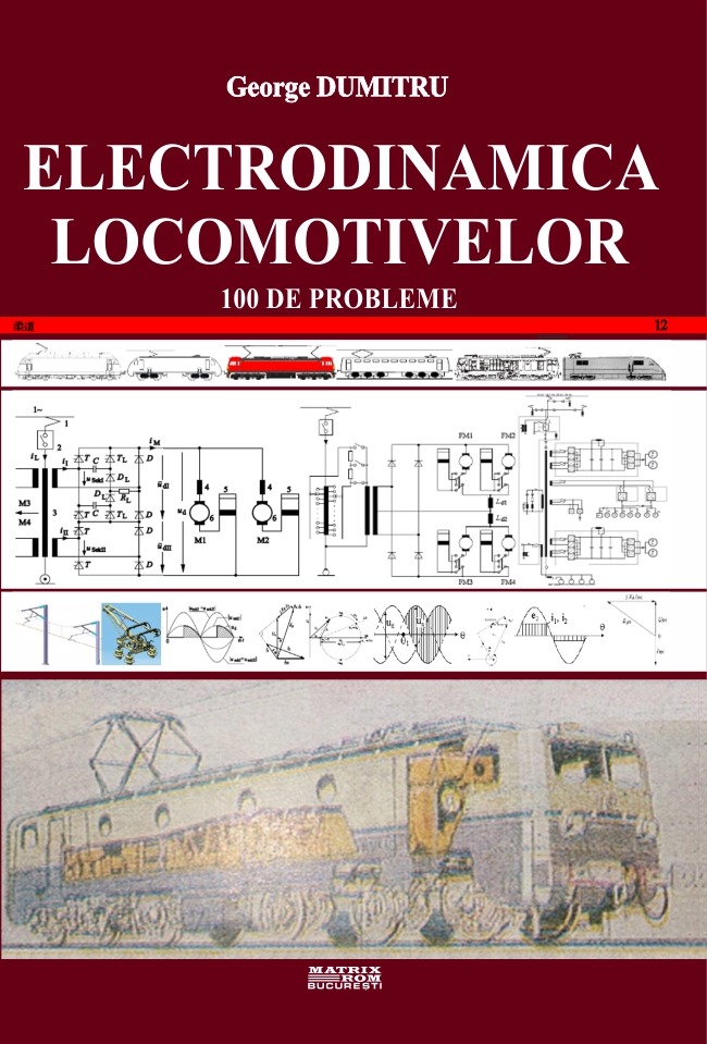 Electrodinamica locomotivelor – 100 de probleme | Editura Matrix Rom