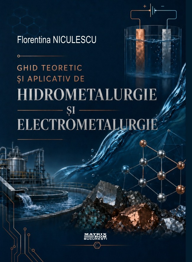 Ghid teoretic și aplicativ de hidrometalurgie și electrometalurgie | Editura Matrix Rom