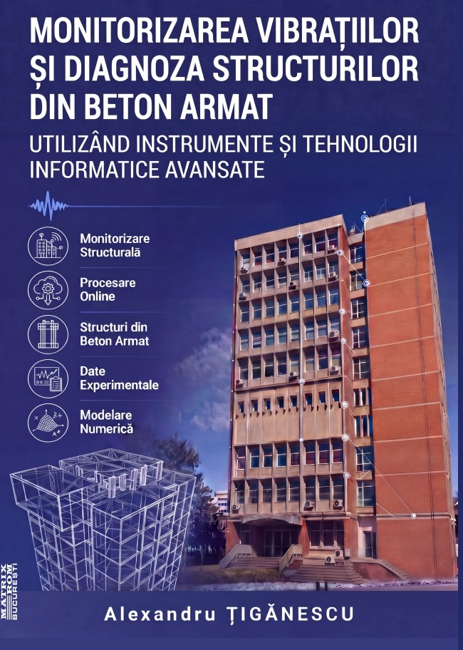 Vibration monitoring and diagnosis of reinforced concrete structures using advanced IT tools and technologies | Editura Matrix Rom