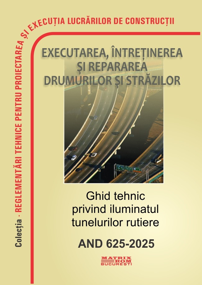 AND 625-2025  Ghid tehnic privind iluminatul tunelurilor rutiere | Editura Matrix Rom