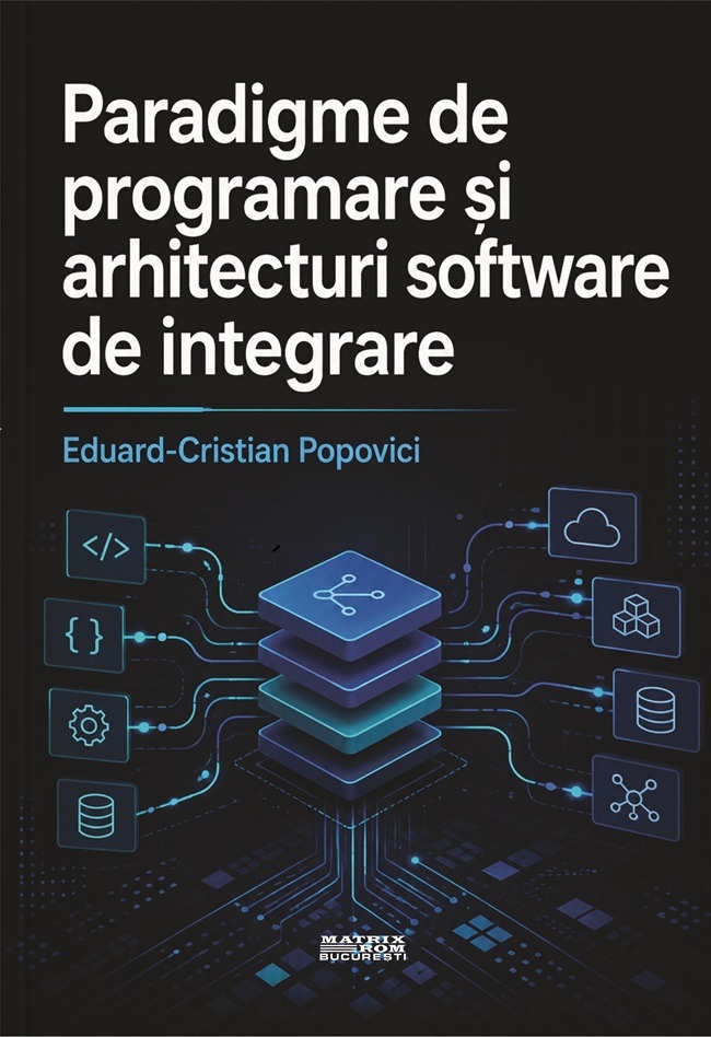 Paradigme de programare și arhitecturi software de integrare | Editura Matrix Rom